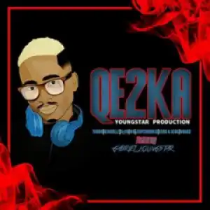 YoungStar Production - QE2KA Ft. Gabriel YoungStar
